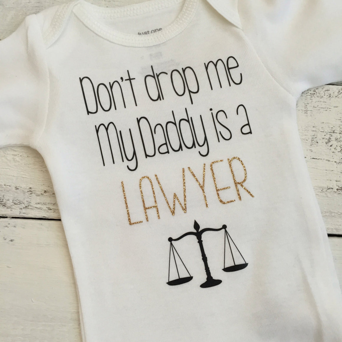Don't drop me My Daddy is a LAWYER - gold glitter and black - HoneyLoveBoutique