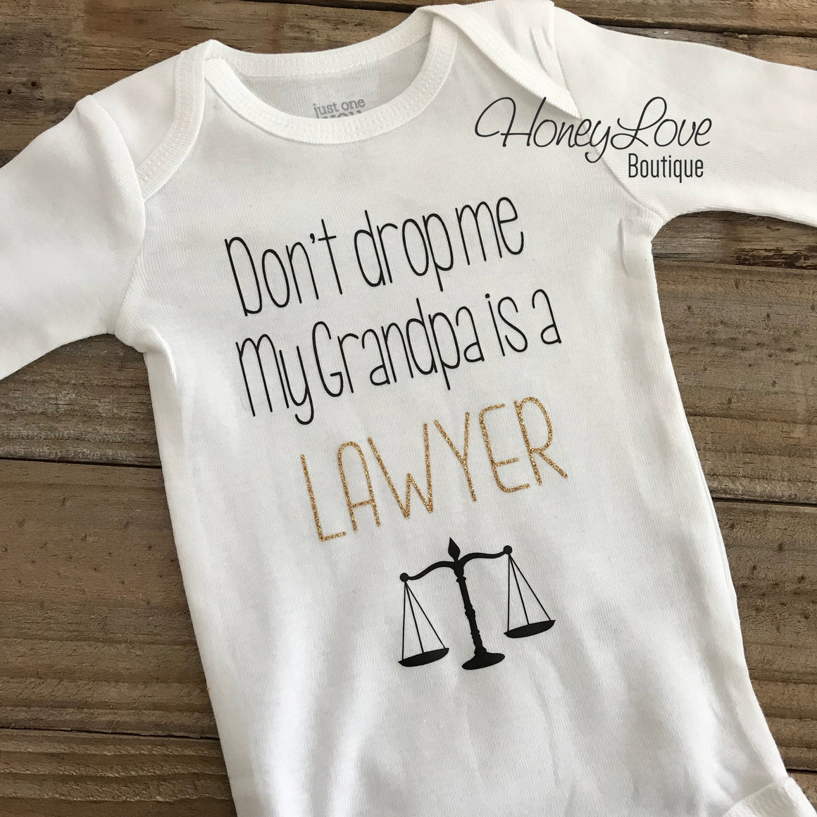 Don't drop me My Grandpa is a LAWYER - gold glitter and black - HoneyLoveBoutique