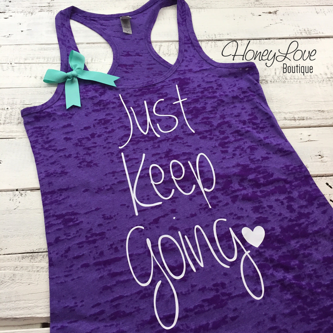 Just Keep Going - HoneyLoveBoutique